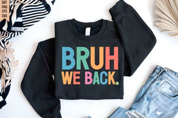 Bruh We Back to School T-shirt SVG